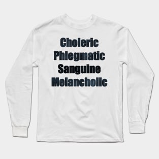 Choleric Phlegmatic Sanguine Melancholic Long Sleeve T-Shirt